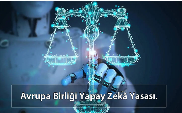 avrupabirligiyapayzekakanunlari avrupabirligiyapayzekakanunlari